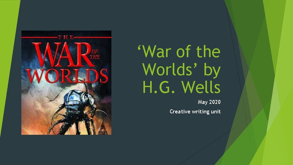 ‘War of the Worlds’ by H. G. Wells May 2020 Creative writing unit 