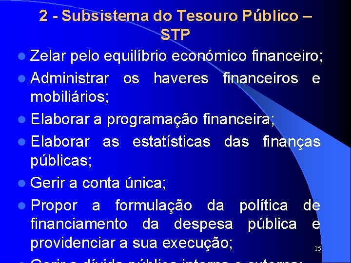 SISTAFE 2 - Subsistema do Tesouro Público – STP l Zelar pelo equilíbrio económico SISTAFE 2 - Subsistema do Tesouro Público – STP l Zelar pelo equilíbrio económico