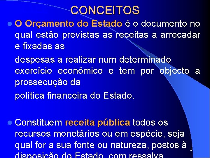 SISTAFE CONCEITOS l O Orçamento do Estado é o documento no qual estão previstas SISTAFE CONCEITOS l O Orçamento do Estado é o documento no qual estão previstas