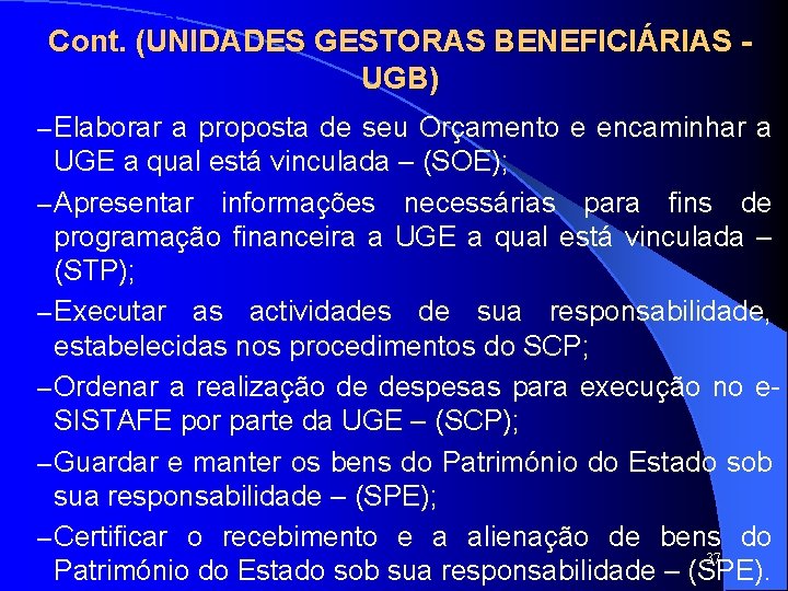 SISTAFE Cont. (UNIDADES GESTORAS BENEFICIÁRIAS UGB) – Elaborar a proposta de seu Orçamento e SISTAFE Cont. (UNIDADES GESTORAS BENEFICIÁRIAS UGB) – Elaborar a proposta de seu Orçamento e