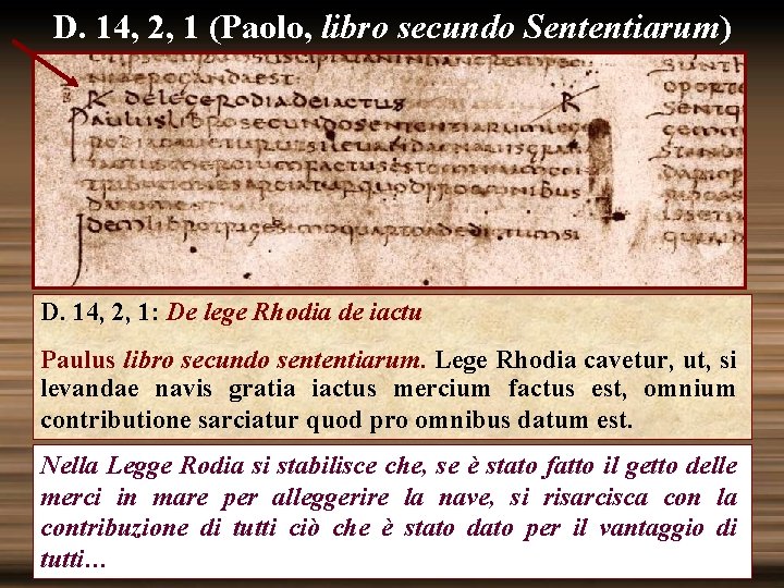 D. 14, 2, 1 (Paolo, libro secundo Sententiarum) D. 14, 2, 1: De lege