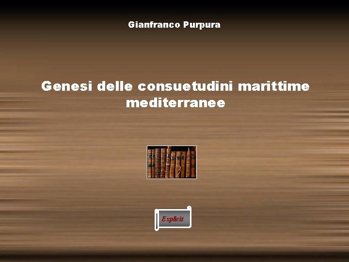 Gianfranco Purpura Genesi delle consuetudini marittime mediterranee Explicit 