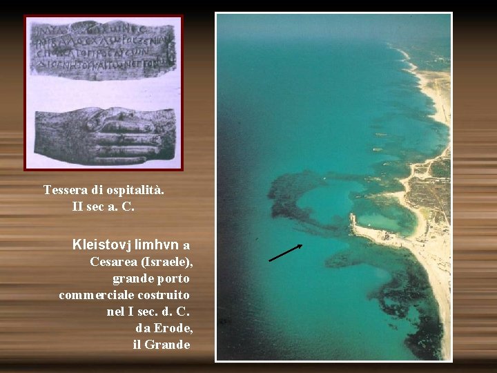 Tessera di ospitalità. II sec a. C. Kleistovj limhvn a Cesarea (Israele), grande porto