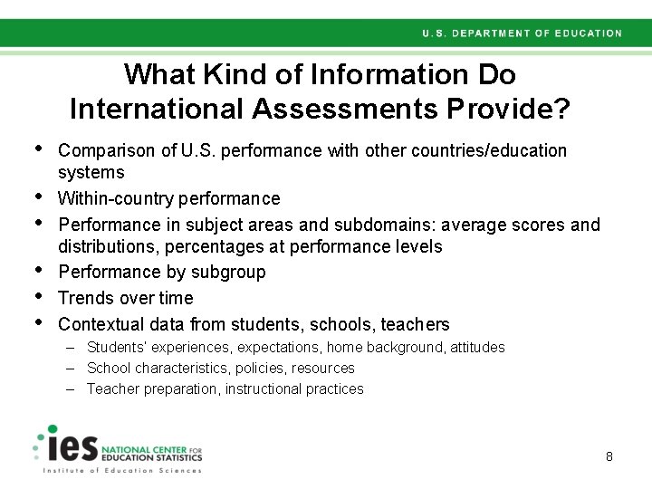 What Kind of Information Do International Assessments Provide? • • • Comparison of U.