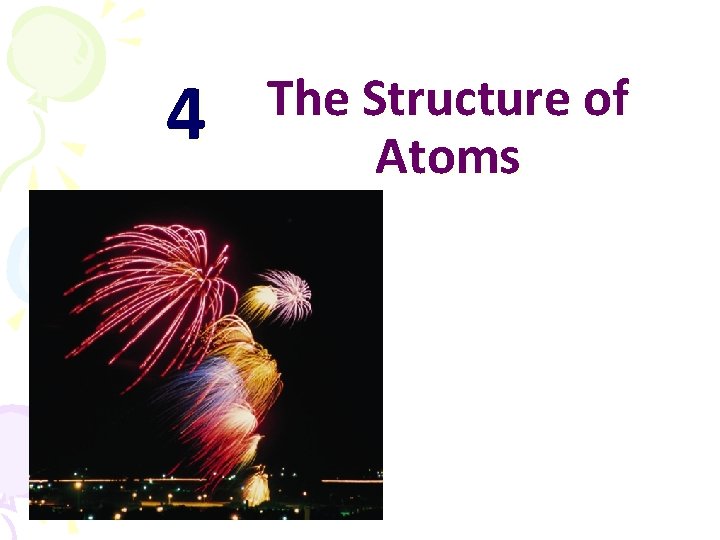 4 The Structure of Atoms 