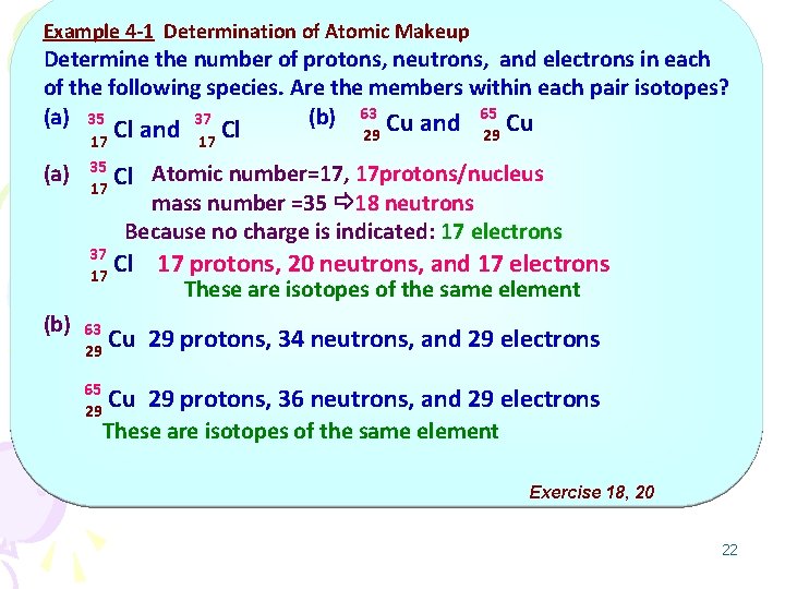 Example 4 -1 Determination of Atomic Makeup Determine the number of protons, neutrons, and