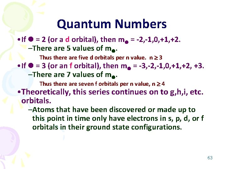 Quantum Numbers • If = 2 (or a d orbital), then m = -2,