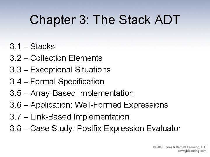 Chapter 3: The Stack ADT 3. 1 – Stacks 3. 2 – Collection Elements