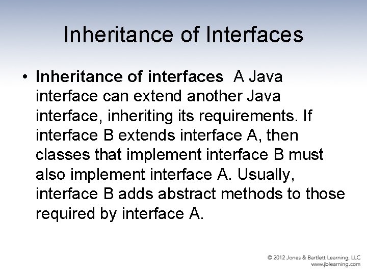Inheritance of Interfaces • Inheritance of interfaces A Java interface can extend another Java