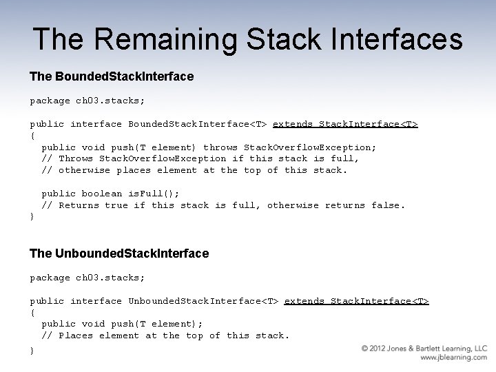 The Remaining Stack Interfaces The Bounded. Stack. Interface package ch 03. stacks; public interface