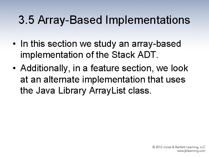 3. 5 Array-Based Implementations • In this section we study an array-based implementation of