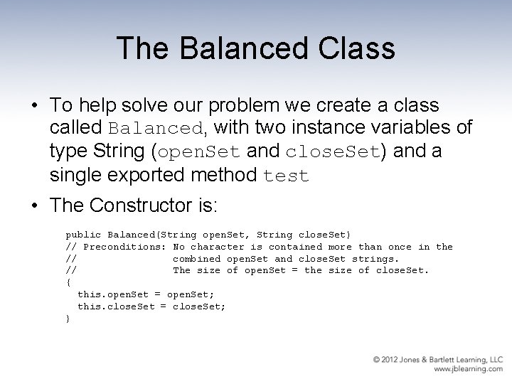 The Balanced Class • To help solve our problem we create a class called