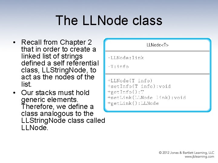 The LLNode class • Recall from Chapter 2 that in order to create a