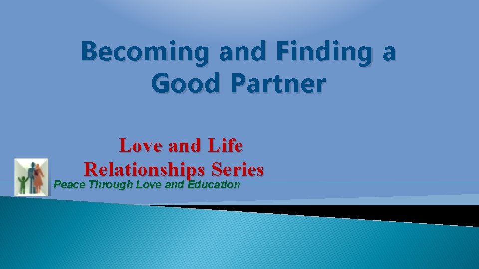 Becoming and Finding a Good Partner Love and Life Relationships Series Peace Through Love