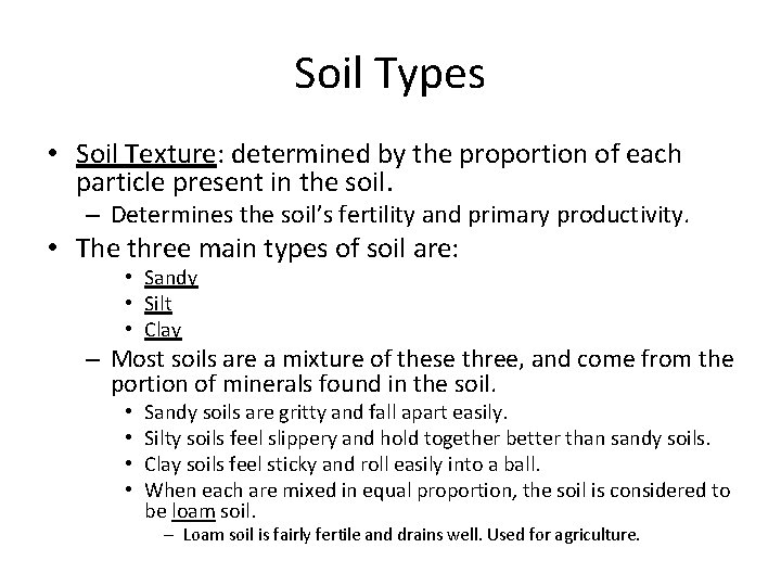 Soil Types • Soil Texture: determined by the proportion of each particle present in Soil Types • Soil Texture: determined by the proportion of each particle present in