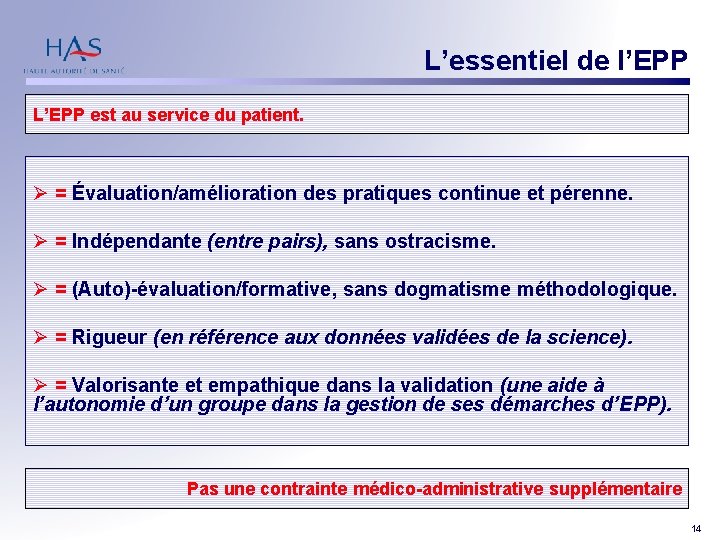 L’essentiel de l’EPP L’EPP est au service du patient. Ø = Évaluation/amélioration des pratiques