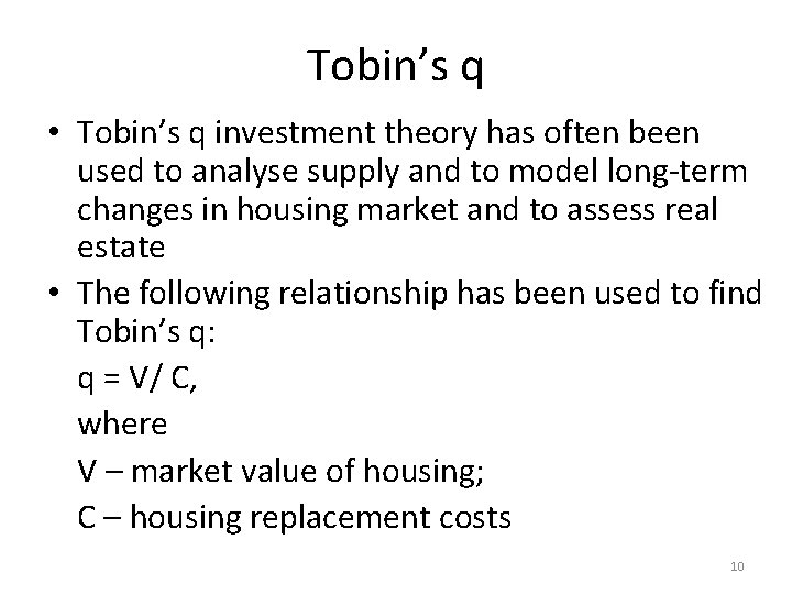 Tobin’s q • Tobin’s q investment theory has often been used to analyse supply