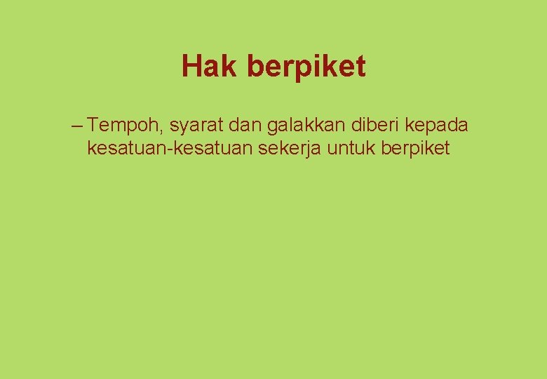 Hak berpiket – Tempoh, syarat dan galakkan diberi kepada kesatuan-kesatuan sekerja untuk berpiket 