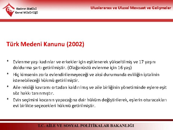 Kadının Statüsü Genel Müdürlüğü Uluslararası ve Ulusal Mevzuat ve Gelişmeler Türk Medeni Kanunu (2002)