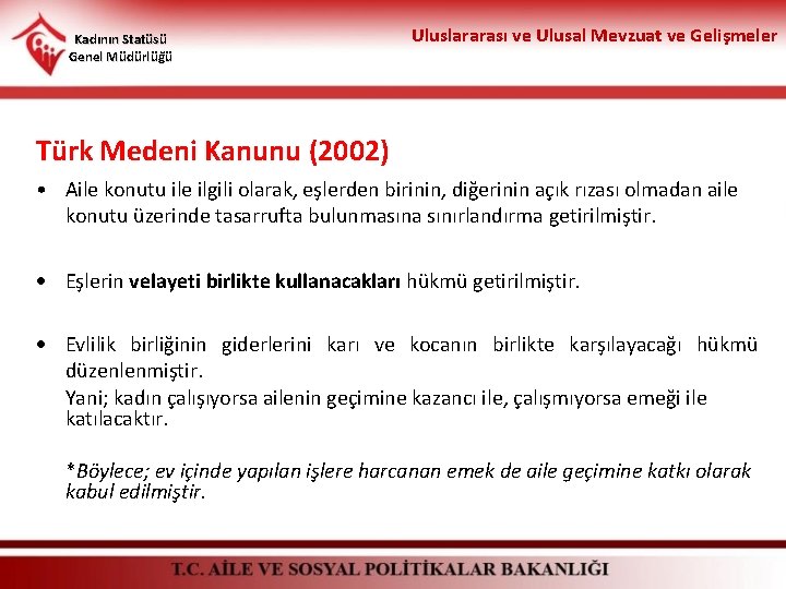 Kadının Statüsü Genel Müdürlüğü Uluslararası ve Ulusal Mevzuat ve Gelişmeler Türk Medeni Kanunu (2002)