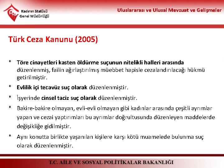 Kadının Statüsü Genel Müdürlüğü Uluslararası ve Ulusal Mevzuat ve Gelişmeler Türk Ceza Kanunu (2005)