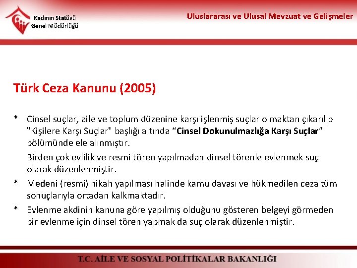 Kadının Statüsü Genel Müdürlüğü Uluslararası ve Ulusal Mevzuat ve Gelişmeler Türk Ceza Kanunu (2005)