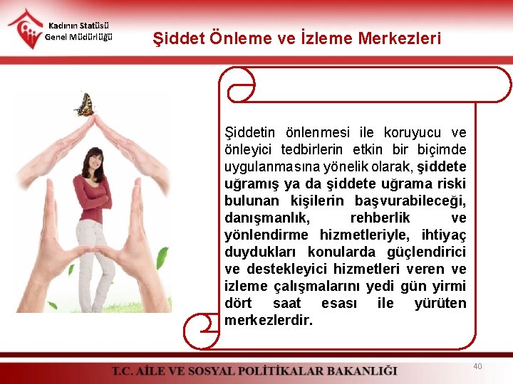 Kadının Statüsü Genel Müdürlüğü Şiddet Önleme ve İzleme Merkezleri Şiddetin önlenmesi ile koruyucu ve