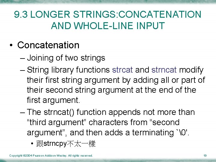 9. 3 LONGER STRINGS: CONCATENATION AND WHOLE-LINE INPUT • Concatenation – Joining of two