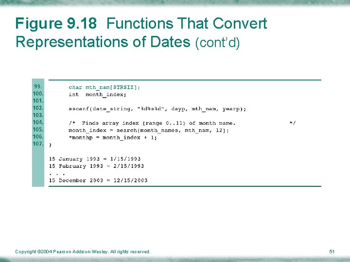 Figure 9. 18 Functions That Convert Representations of Dates (cont’d) Copyright © 2004 Pearson