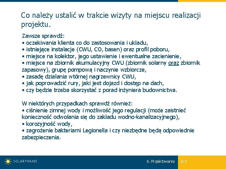 Co należy ustalić w trakcie wizyty na miejscu realizacji projektu. Zawsze sprawdź: • oczekiwania