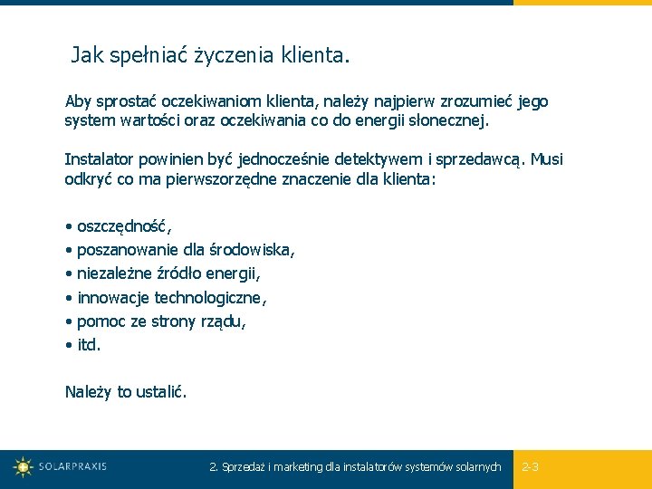 Jak spełniać życzenia klienta. Aby sprostać oczekiwaniom klienta, należy najpierw zrozumieć jego system wartości