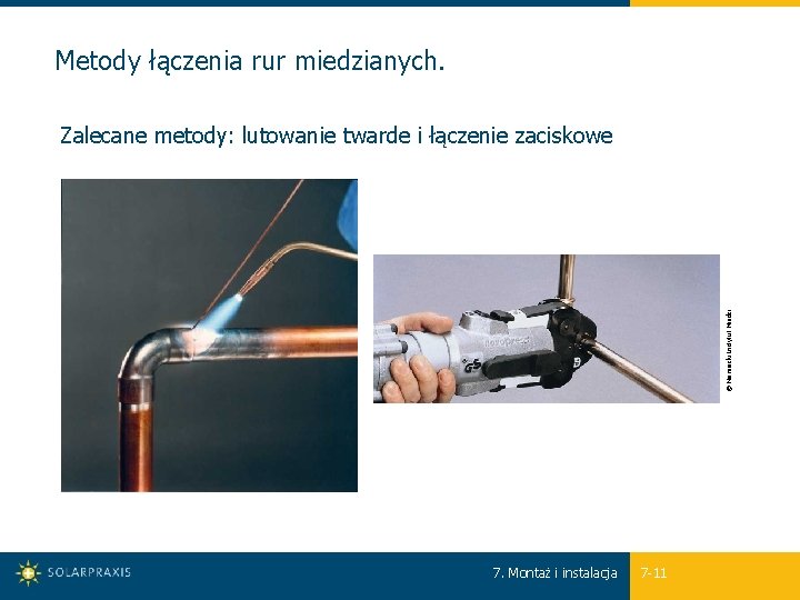 Metody łączenia rur miedzianych. © Niemiecki Instytut Miedzi Zalecane metody: lutowanie twarde i łączenie