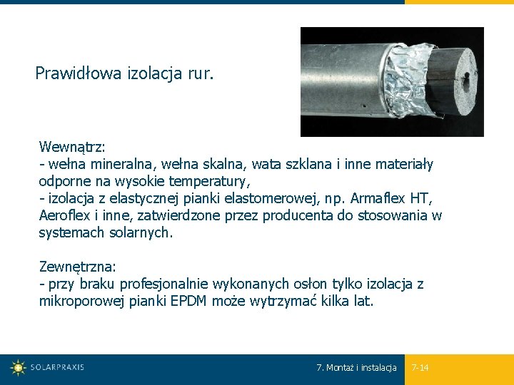 Prawidłowa izolacja rur. Wewnątrz: - wełna mineralna, wełna skalna, wata szklana i inne materiały