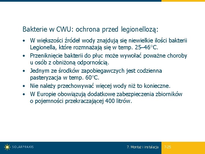 Bakterie w CWU: ochrona przed legionellozą: • W większości źródeł wody znajdują się niewielkie