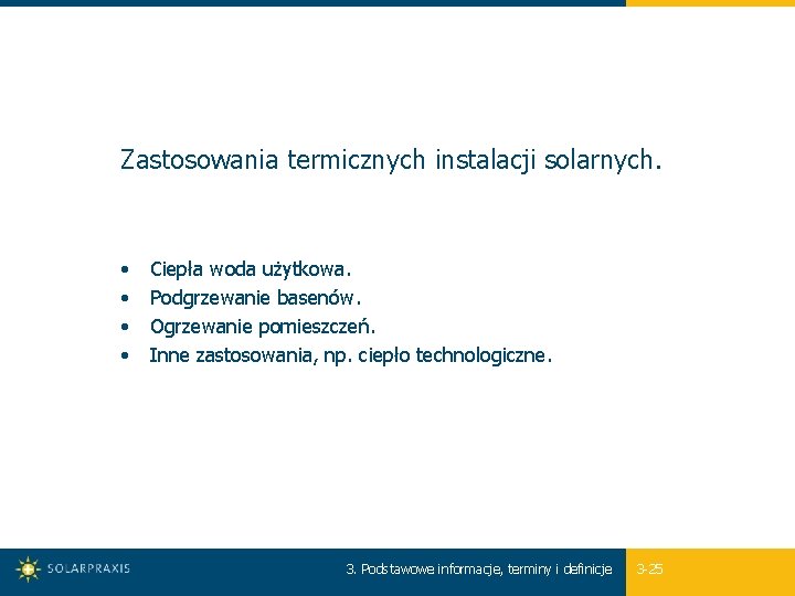 Zastosowania termicznych instalacji solarnych. • • Ciepła woda użytkowa. Podgrzewanie basenów. Ogrzewanie pomieszczeń. Inne