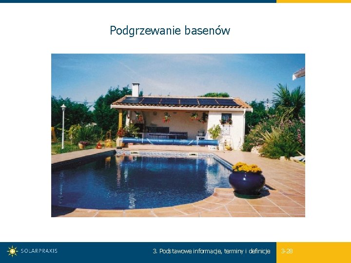 Podgrzewanie basenów 3. Podstawowe informacje, terminy i definicje 3 -28 