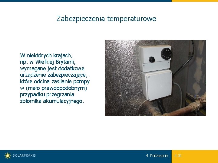 Zabezpieczenia temperaturowe W niektórych krajach, np. w Wielkiej Brytanii, wymagane jest dodatkowe urządzenie zabezpieczające,