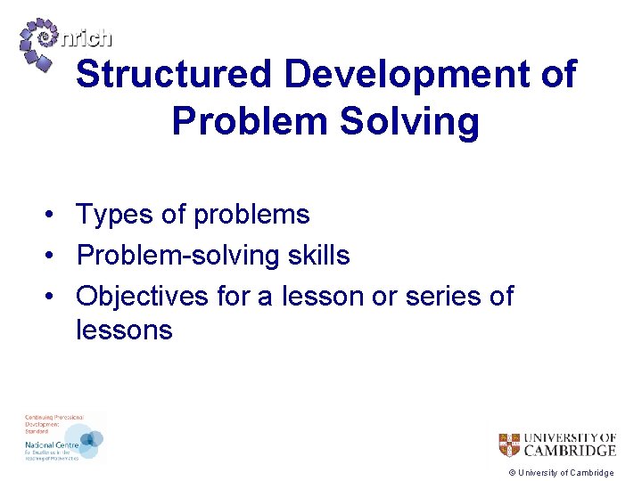 Structured Development of Problem Solving • Types of problems • Problem-solving skills • Objectives