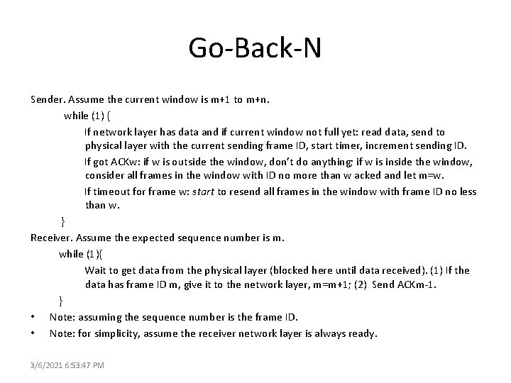 Go-Back-N Sender. Assume the current window is m+1 to m+n. while (1) { If