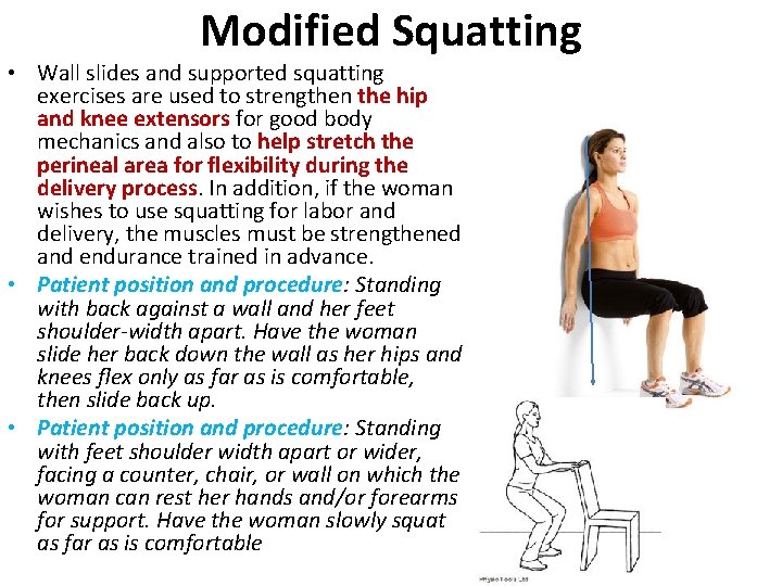 Modified Squatting • Wall slides and supported squatting exercises are used to strengthen the