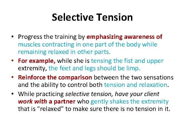 Selective Tension • Progress the training by emphasizing awareness of muscles contracting in one