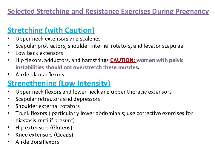 Selected Stretching and Resistance Exercises During Pregnancy Stretching (with Caution) Upper neck extensors and