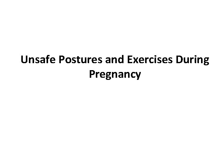 Unsafe Postures and Exercises During Pregnancy 