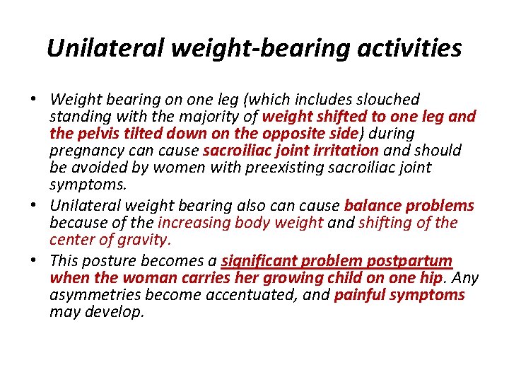 Unilateral weight-bearing activities • Weight bearing on one leg (which includes slouched standing with