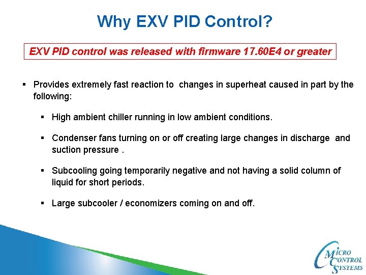 Why EXV PID Control? EXV PID control was released with firmware 17. 60 E