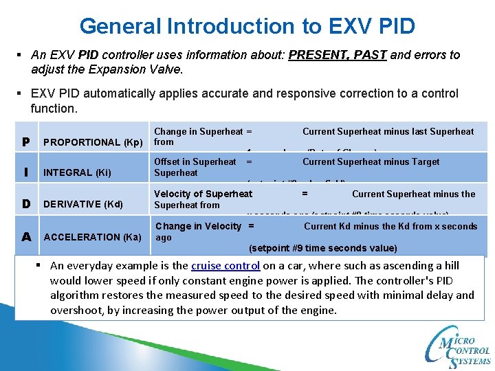 General Introduction to EXV PID § An EXV PID controller uses information about: PRESENT,