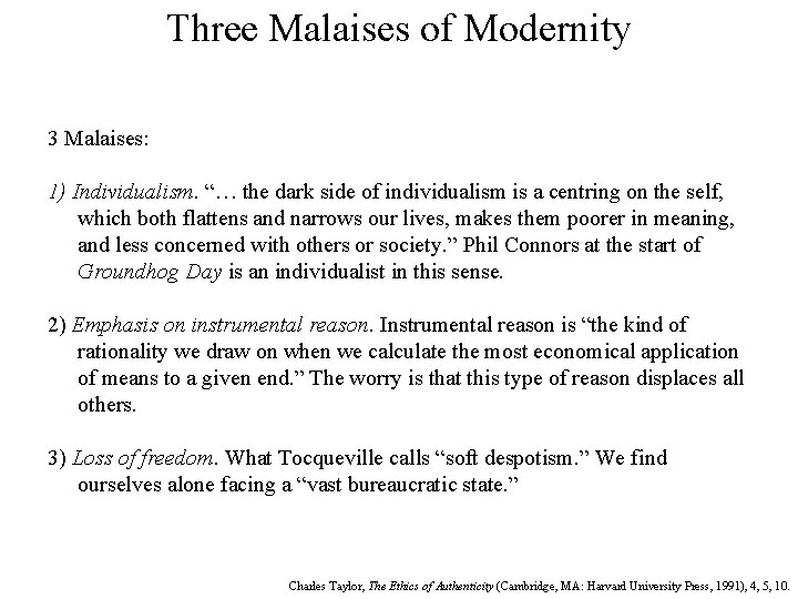 Three Malaises of Modernity 3 Malaises: 1) Individualism. “… the dark side of individualism Three Malaises of Modernity 3 Malaises: 1) Individualism. “… the dark side of individualism