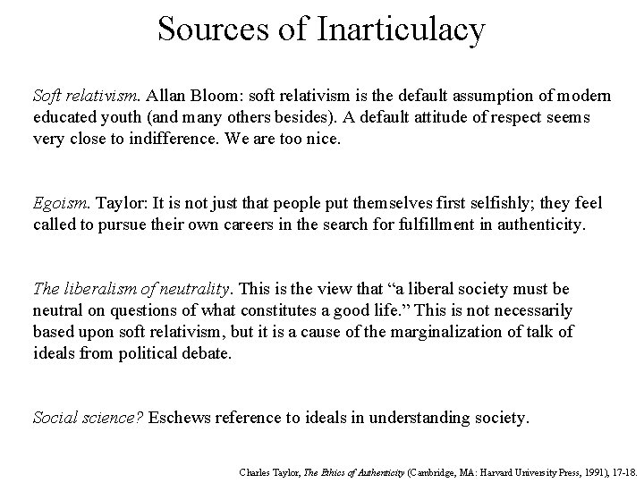 Sources of Inarticulacy Soft relativism. Allan Bloom: soft relativism is the default assumption of Sources of Inarticulacy Soft relativism. Allan Bloom: soft relativism is the default assumption of