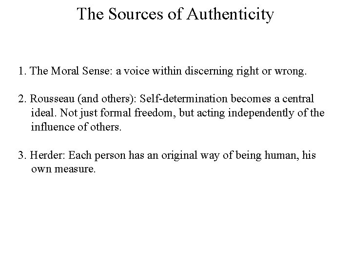 The Sources of Authenticity 1. The Moral Sense: a voice within discerning right or The Sources of Authenticity 1. The Moral Sense: a voice within discerning right or