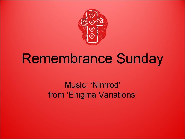 Remembrance Sunday Music: ‘Nimrod’ from ‘Enigma Variations’ 